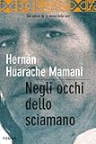 negli occhi dello sciamano: sul sentiero sacro degli inca (bestseller vol. 26)