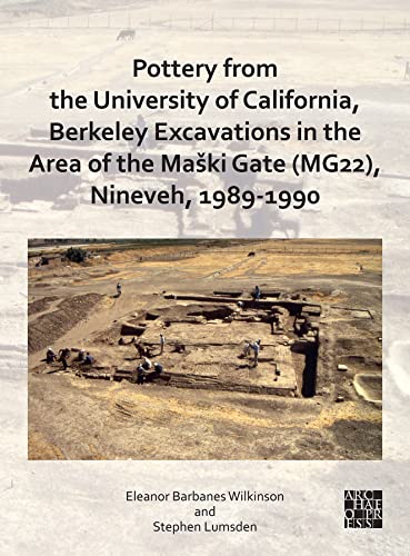 Pottery from the University of California, Berkeley Excavations in the Area of the Maski Gate Mg22, Nineveh, 1989-1990