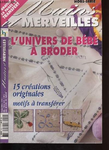 MAINS & MERVEILLES. HORS-SERIE l'univers de bébé à broder