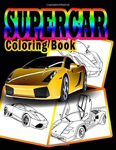SUPERCAR COLORING BOOK: A Coloring Book with Luxury Car Collection, adults For Boys and Girls Stress Relieving Super-car Designs for Relaxation.