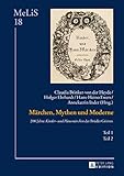 Maerchen, Mythen und Moderne: 200 Jahre «Kinder- und Hausmaerchen» der Brueder Grimm Teil 1 und 2 (MeLiS. Medien - Literaturen - Sprachen in Anglistik/Amerikanistik, Germanistik und Romanistik)