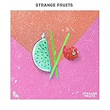 Strange Fruits