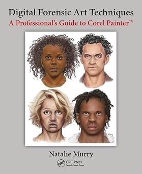 Digital Forensic Art Techniques A Professionals Guide To Corel Painter (Pb 2018)