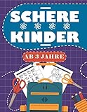  Schere Kinder AB 3 Jahre: Ein wunderschön gestaltetes Buch zum Erlernen des Ausschneidens, Einfügens und Zeichnens ab 3 Jahren, um zu lernen, wie ... und unterhaltsame Weise fokussieren können