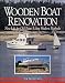 Wooden Boat Renovation: New Life for Old Boats Using Modern Methods