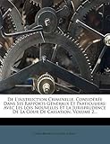  de l\'Instruction Criminelle, Considérée Dans Ses Rapports Généraux Et Particuliers: Avec Les Lois Nouvelles Et La Jurisprudence de la Cour de Cassation, Volume 2...
