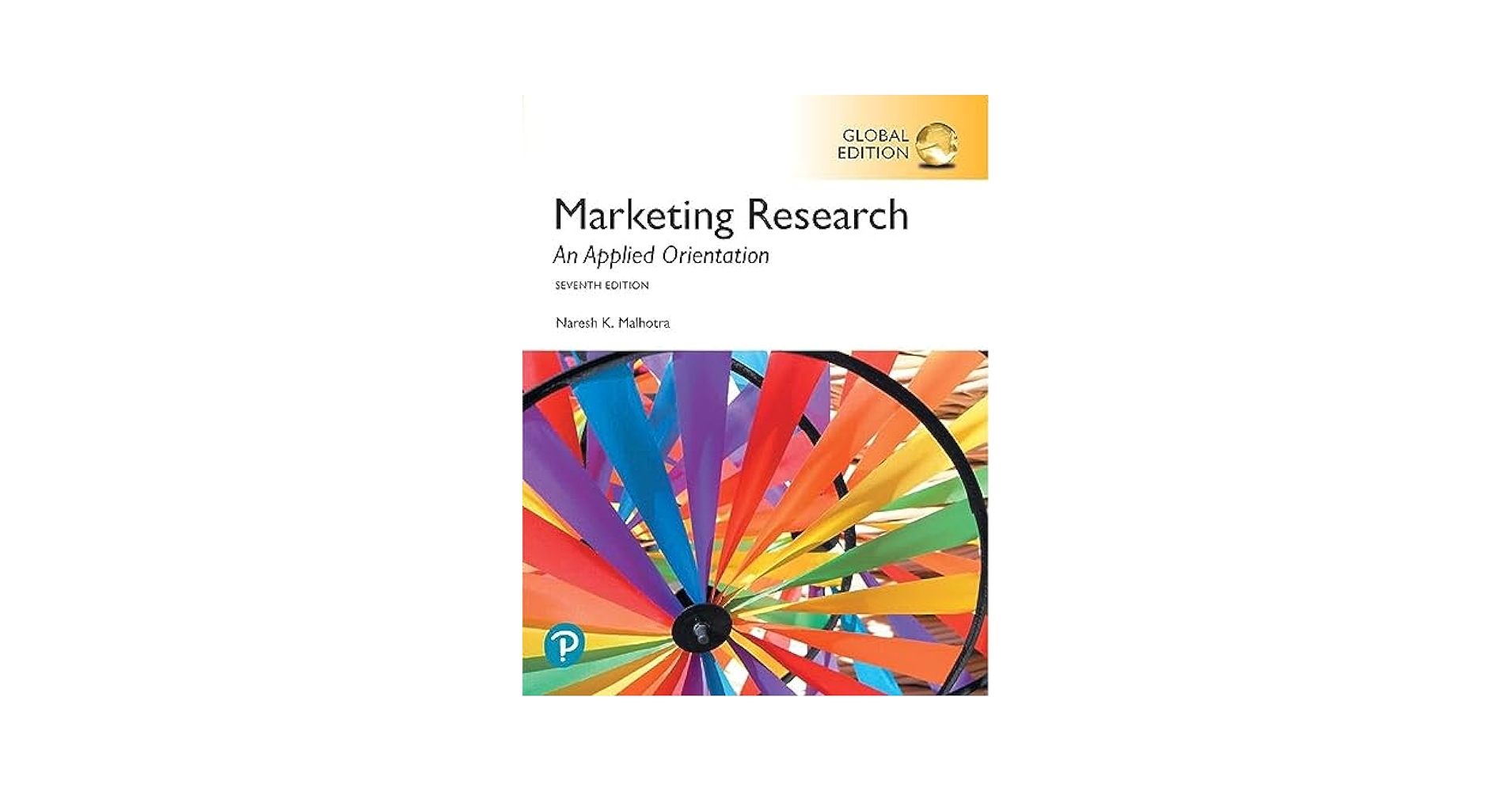 Marketing Research: An Applied Orientation, Global Edition
