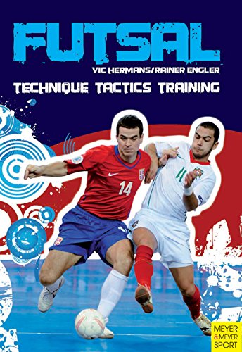 Futsal: Technique - Tactics - Training (English Edition) - Hermans, Vic