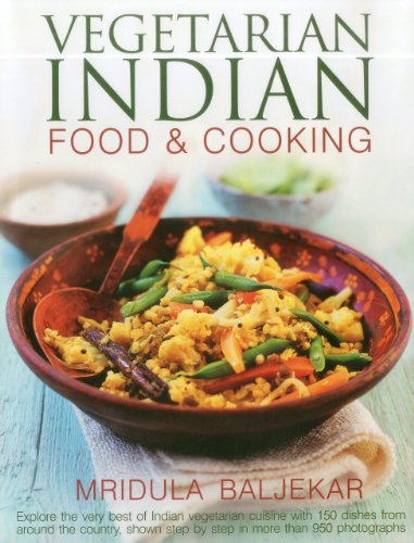 Preisvergleich Produktbild Vegetarian Indian Food & Cooking: Explore the Very Best of Indian Vegetarian Cuisine with 150 Dishes from Around the Country, Shown Step by Step in Mo