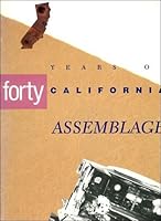 Forty Years of California Assemblage: UCLA Art Council Annual Exhibition. 094373908X Book Cover