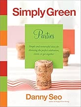 Simply Green Parties: Simple and resourceful ideas for throwing the perfect celebration, event, or get-together