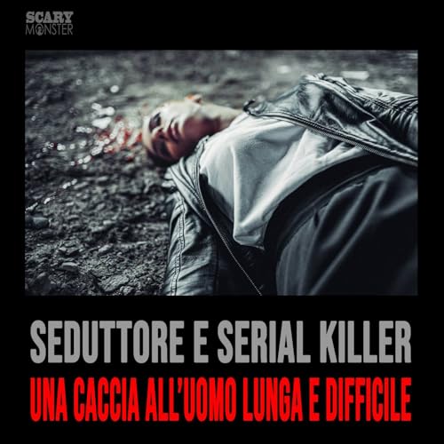 True Crime Italia: Seduttore e Spietato Serial Killer copertina