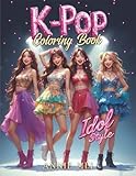 K-Pop Coloring Book Idol Style: Stage Fashion & Behind-the-Scenes Moments | Perfect Gift for K-Pop Fans! Jumbo 50 Pages of Music, Dance, Group Poses, Fandom & Detailed Anime Coloring Fun for All Ages