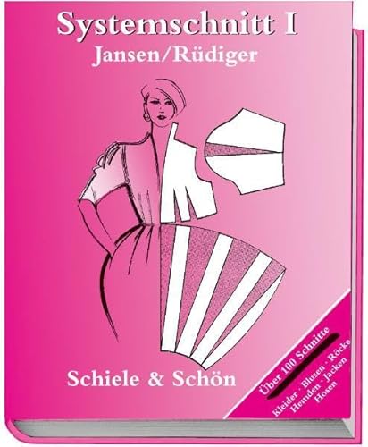 Systemschnitt, Bd.1, Modeschnitte für Röcke, Blusen, Hemden, Kleider, Jacken, Hosen: Modeschnitte für Röcke, Blusen, Hemden, Jacken, Hosen. Über 100 Schnitte Systemschnitt, Bd.1, Modeschnitte für Röcke, Blusen, Hemden, Kleider, Jacken, Hosen: Modeschnitte für Röcke, Blusen, Hemden, Jacken, Hosen. Über 100 Schnitte