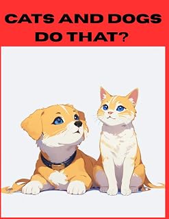 Cats And Dogs Do That?