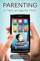 Parenting: Is There an App for That? 1936346133 Book Cover