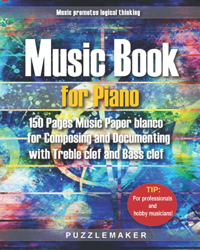 Music Book for Piano: 150 pages of blank Music Paper for Composing and Documenting with Treble clef and Bass clef