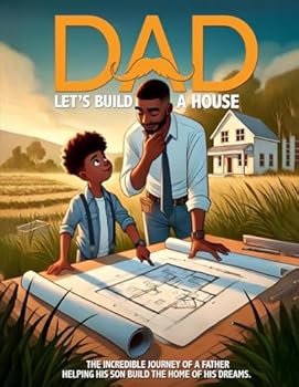 Dad, Let’s Build a house