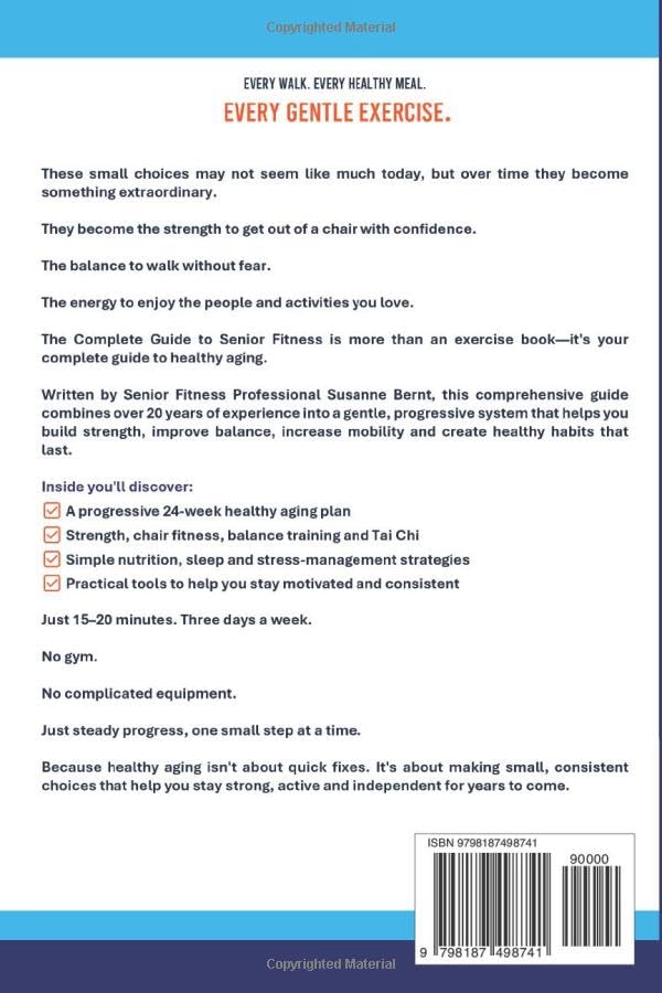 Image of The Complete Guide to Senior Fitness: Build Strength, Balance, Mobility to Stay Independent with a 24 week Program of Low-Impact Strength Training, ... Relief (Senior Strength & Balance Series)
