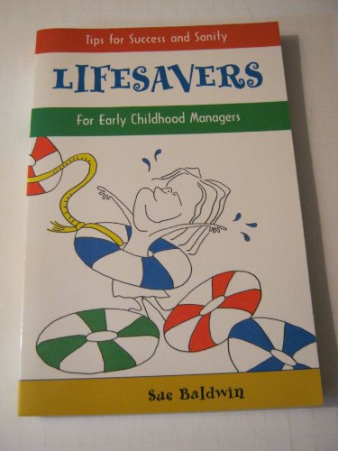 Lifesavers: Tips for Success and Sanity for Early Childhood Managers