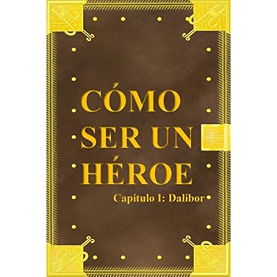 C&oacute;mo ser un h&eacute;roe. Cap&iacute;tulo 1