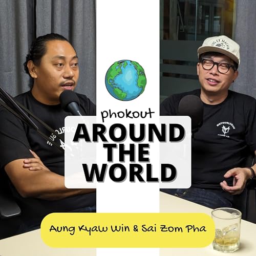 Page de couverture de Ep 007: Around The World with Aung Kyaw Win & Sai Zom Pha
