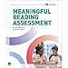Meaningful Reading Assessment | Become Fluent in Instruction & Assessment | Professional Development Book for Educators | Grade Level K-5
