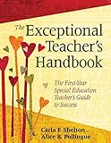 The Exceptional Teacher's Handbook: The First-Year Special Education Teacher's Guide to Success