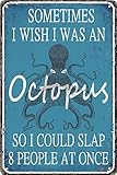 Ytexcent Decorative Funny Metal Tin Sign,Octopus Metal Signs Suitable for Home Wall Gate Room Bar Shop Store Decor Bar Man Cave Decor 8 * 12inch