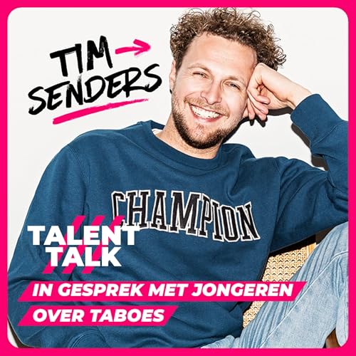 TALENT TALK - Tim Senders in gesprek met jongeren over taboes van deze tijd cover art