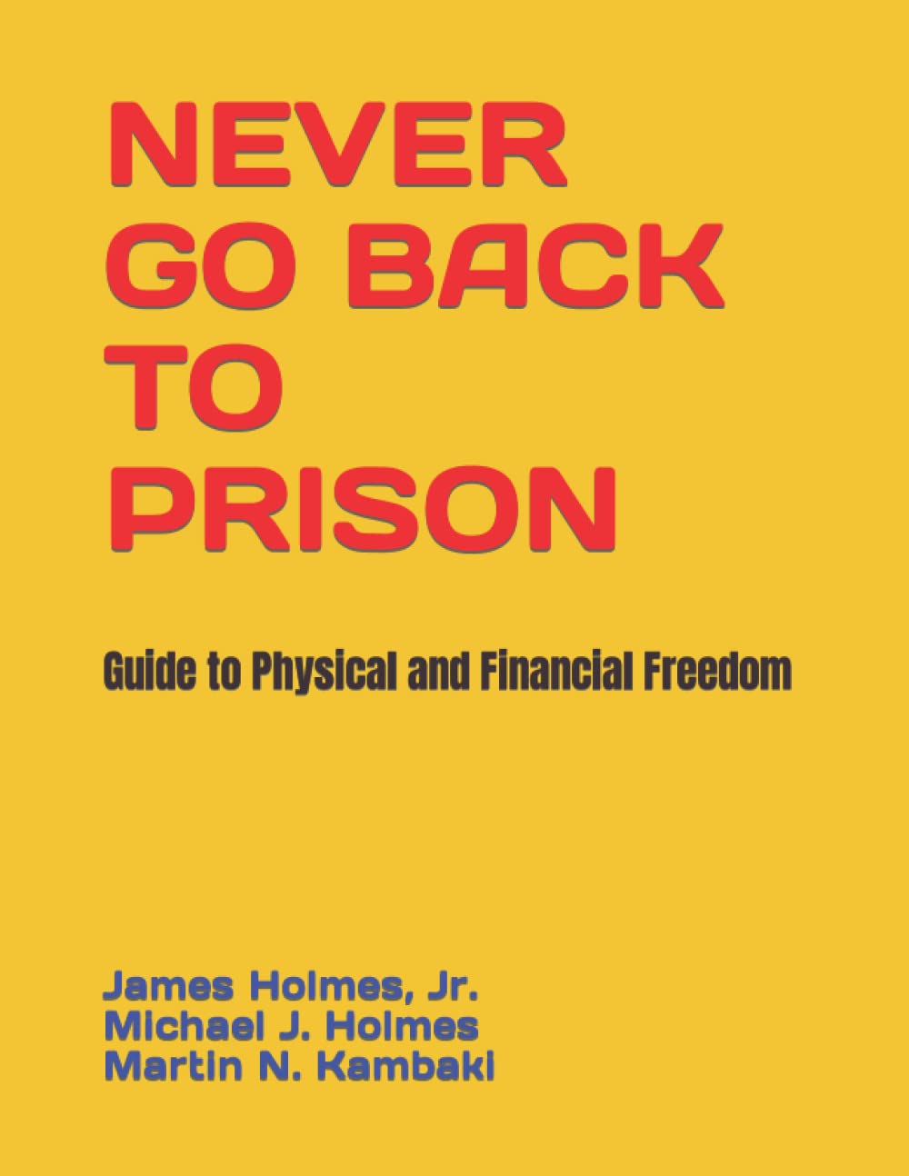 NEVER GO BACK TO PRISON: Path To Success