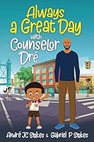 Always a Great Day with Counselor Dré 1954851103 Book Cover