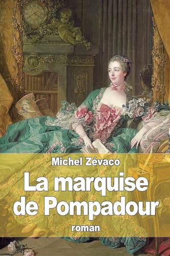 La marquise de Pompadour (French Edition)