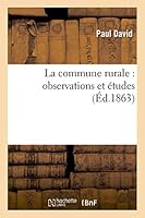 La Commune Rurale: Observations Et A(c)Tudes 2013408331 Book Cover