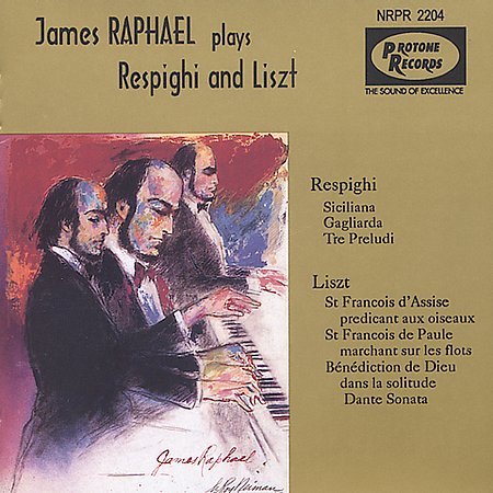 Raphael, James, Respighi, Liszt - Plays Respighi & Liszt - Amazon.com Music