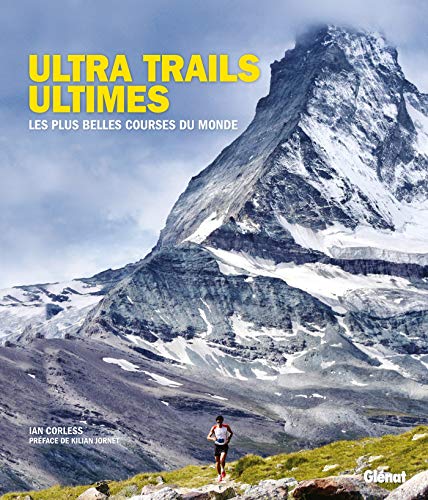 Télécharger Ultra trails ultimes: Les plus belles courses du monde PDF