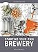 The Brewers Association's Guide to Starting Your Own Brewery
