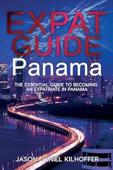 Paperback Expat Guide Panama: The essential guide to becoming an expatriate in Panama Book
