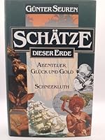 Schätze dieser Erde. Abenteuer, Glück und Gold 3795110777 Book Cover