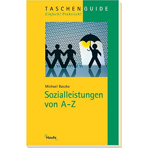 Sozialleistungen von A-Z (Haufe TaschenGuide) Sozialleistungen von A-Z (Haufe TaschenGuide)