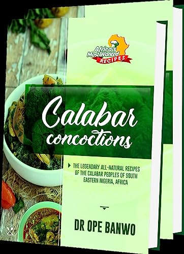 Calabar Concoctions: African's Most Wanted Recipes (English Edition)
