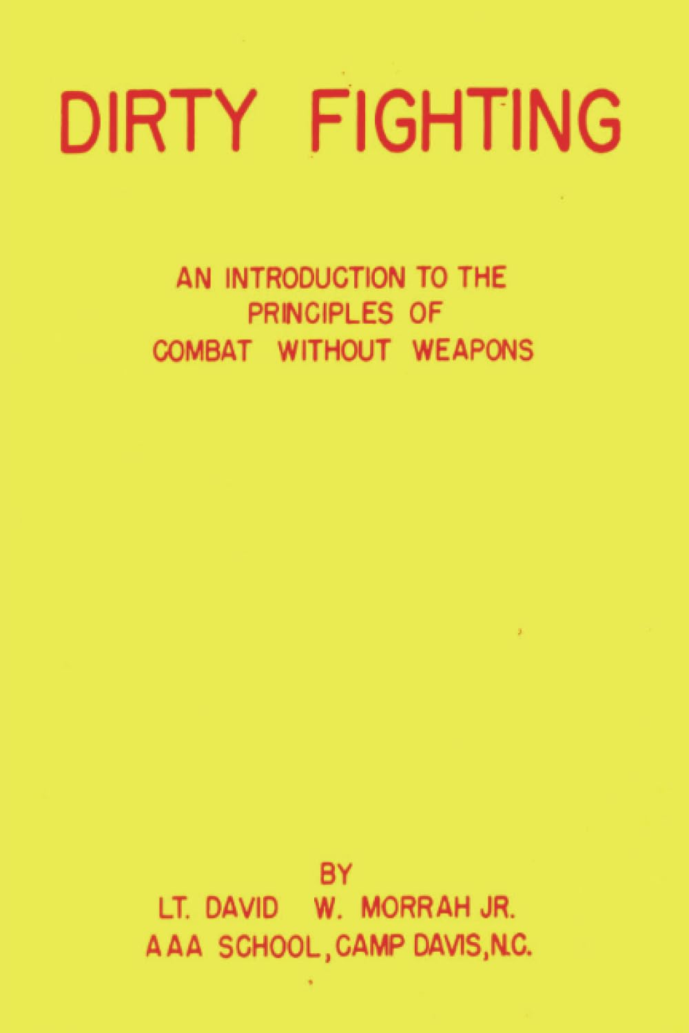 Dirty Fighting: An Introduction to the Principle of Combat without Weapons