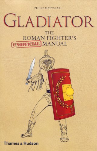Gladiator: The Roman Fighter's [Unofficial] Manual