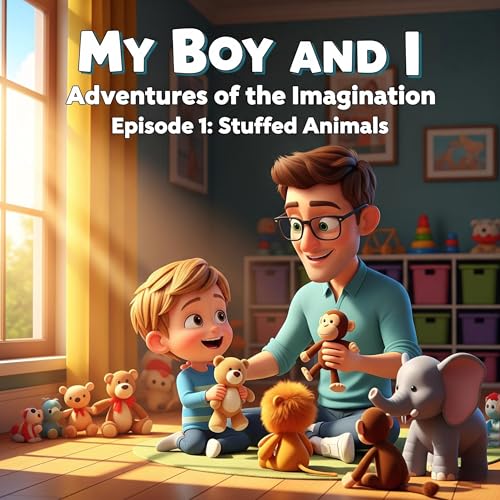 『My Boy and I Adventure of the Imagination - Episode 1: Ivans Stuffed Animals 🧸🐇🐖🕷️🐕🐧』のカバーアート
