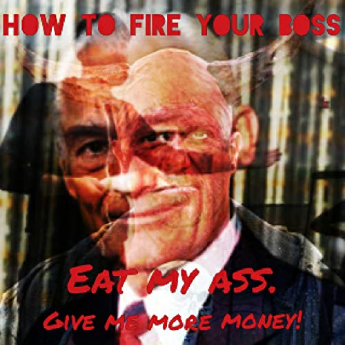 Couverture de Eat My Ass. Give Me More Money!