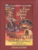 From sea to shining sea study guide: God's plan for America unfolds B0006RWCIU Book Cover