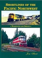 Shortlines of the Pacific Northwest 188561487X Book Cover