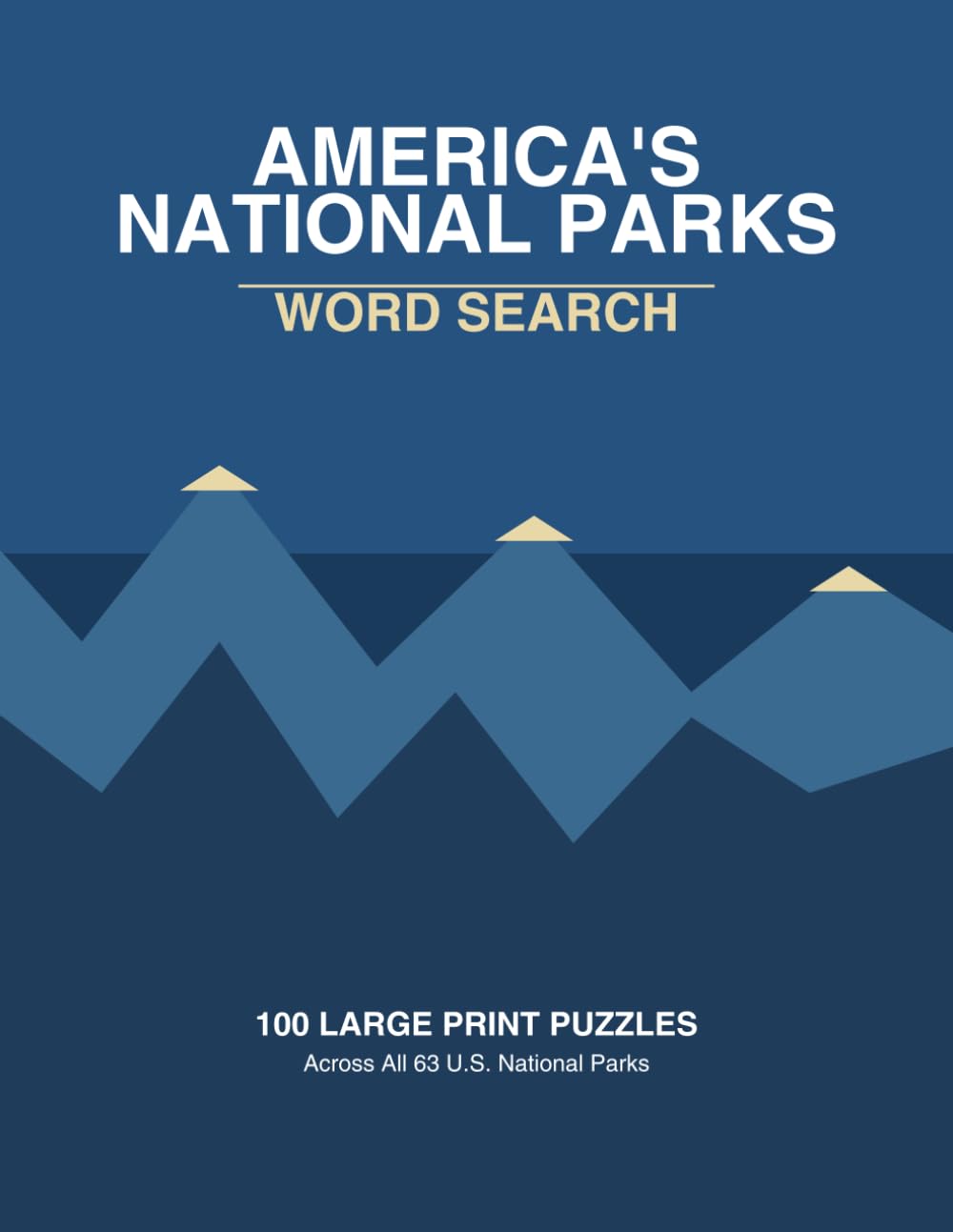 America's National Parks Word Search: 100 Large Print Puzzles Across All 63 Parks for Adults & Seniors — A Travel Companion and Perfect Gift for Hikers, Retirees, and Nature Lovers