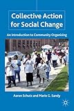 Collective Action for Social Change: An Introduction to Community Organizing