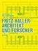 Produktbild Fritz Haller: Architekt und Forscher (Dokumente zur modernen Schweizer Architektur)